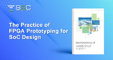 The Practice of FPGA Prototyping for SoC Design